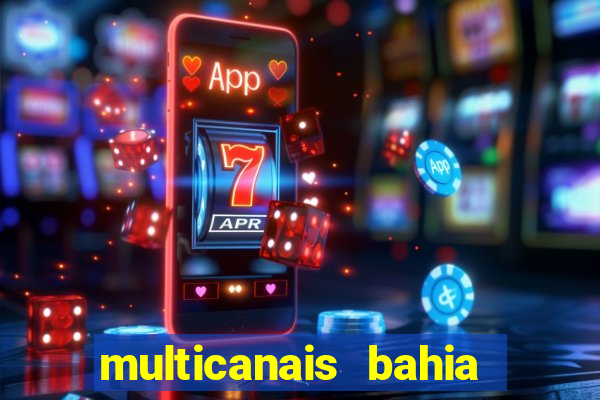 multicanais bahia ao vivo